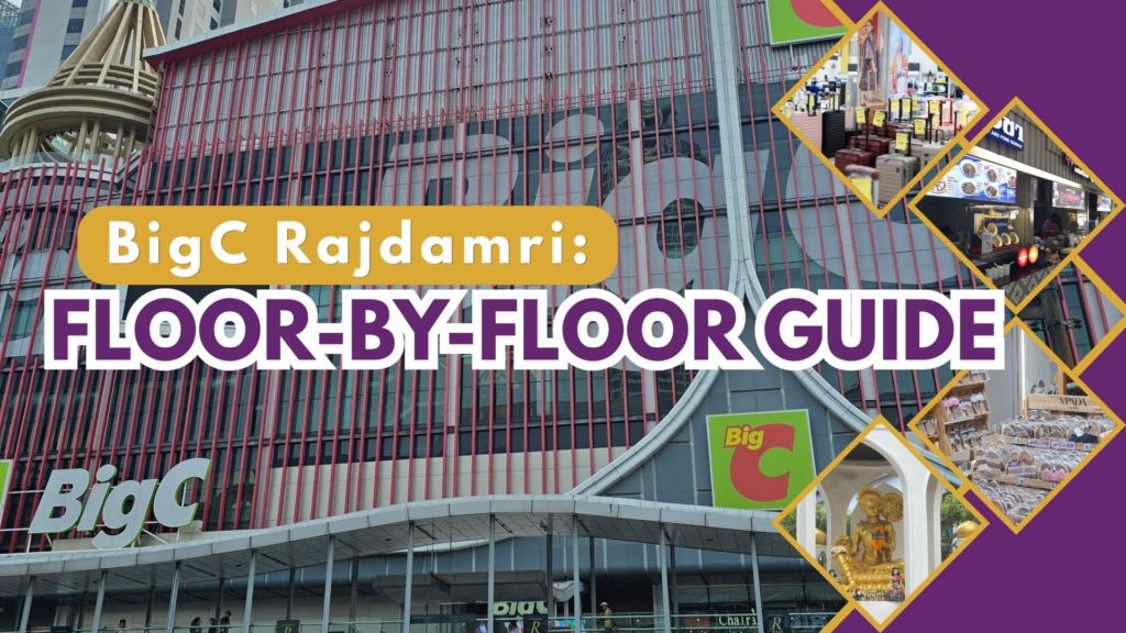 BigC Rajdamri Bangkok: A Complete Floor Guide + What Tourists Shouldn’t Miss image BigC
